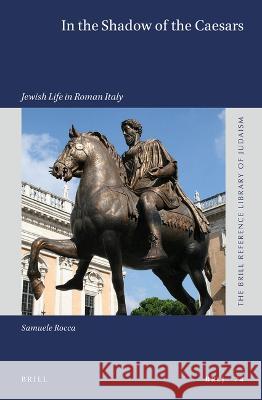 In the Shadow of the Caesars: Jewish Life in Roman Italy Samuele Rocca 9789004517042 Brill (JL) - książka