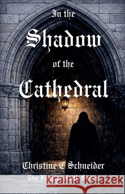 In the Shadow of the Cathedral Schneider, Christine 9798898140700 Keybobby Books - książka
