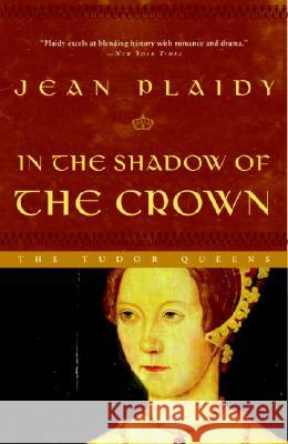 In the Shadow of the Crown Jean Plaidy 9780609810194 Three Rivers Press (CA) - książka