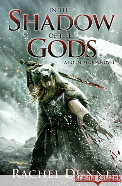 In the Shadow of the Gods: A Bound Gods Novel Dunne, Rachel 9780062428134 Voyager - książka