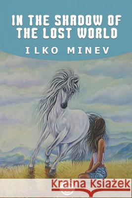 In the Shadow of the Lost World Ilko Minev 9781613701096 Eriginal Books LLC - książka