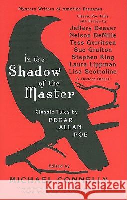 In the Shadow of the Master: Classic Tales by Edgar Allan Poe and Essays by Jeffery Deaver, Nelson Demille, Tess Gerritsen, Sue Grafton, Stephen Ki Connelly, Michael 9780061690402 Harper Paperbacks - książka