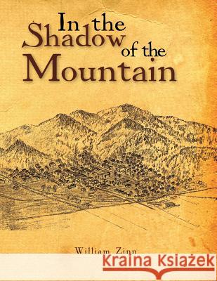 In the Shadow of the Mountain William Zinn 9781475106244 Createspace - książka