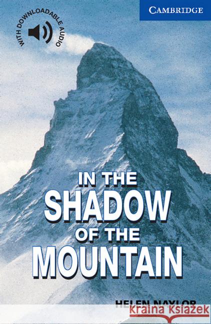 In the Shadow of the Mountain : Text in English. Niveau B2 Naylor, Helen   9783125745056 Klett - książka
