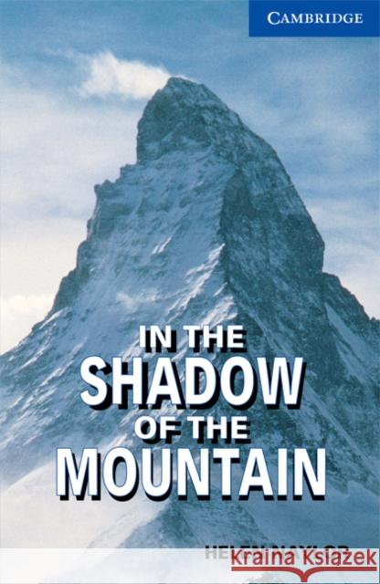 In the Shadow of the Mountain Level 5 Naylor Helen 9780521775519 Cambridge University Press - książka