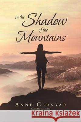 In the Shadow of the Mountains Anne C. Cernyar 9780595248865 Writers Club Press - książka