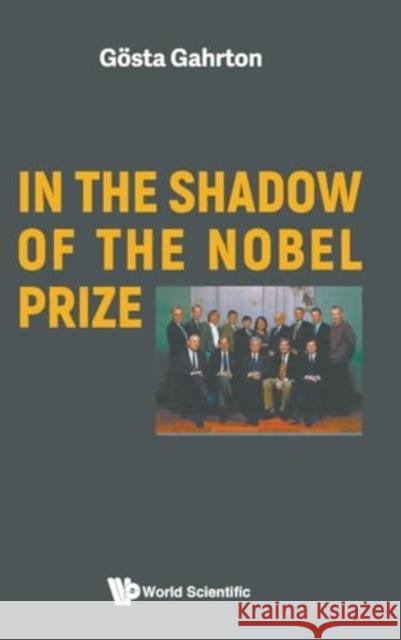 In the Shadow of the Nobel Prize Gosta Gahrton 9789811295355 World Scientific Publishing Company - książka