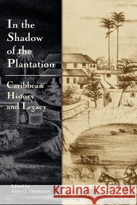 In the Shadow of the Plantation Thompson, Alvin 9789766370824 Ian Randle Publishers,Jamaica - książka