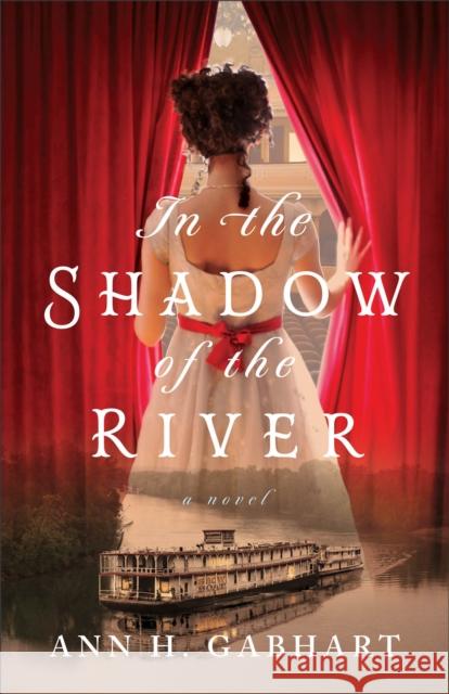 In the Shadow of the River Ann H. Gabhart 9780800741723 Baker Publishing Group - książka