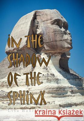 In the Shadow of the Sphinx Lisa Bahrawy 9780595661664 iUniverse - książka