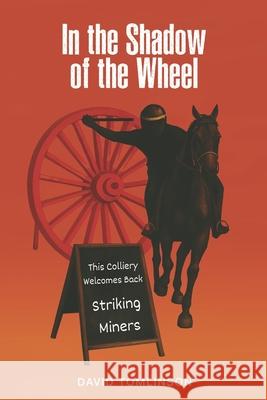 In the Shadow of the Wheel David Tomlinson 9781915730695 Print and Publish Books - książka