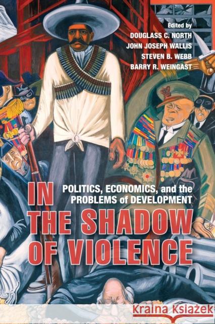 In the Shadow of Violence: Politics, Economics, and the Problems of Development North, Douglass C. 9781107684911  - książka