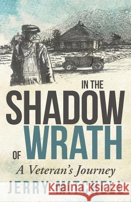 In the Shadow of Wrath: A Veteran's Journey Jerry Mitchell 9781491756065 iUniverse - książka