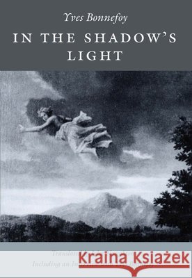 In the Shadow's Light Yves Bonnefoy John Naughton 9780226064482 University of Chicago Press - książka