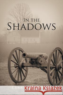 In the Shadows Larry Stafford 9781524537241 Xlibris - książka