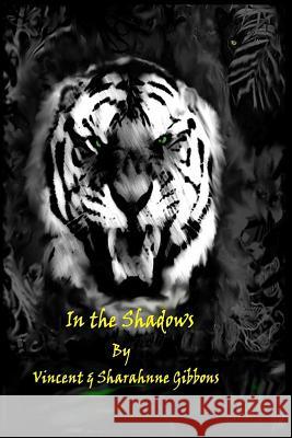 In the Shadows Sharahnne Gibbons Vincent Gibbons 9781937118044 Budget Transfer Printing & Bindery (Btpb) - książka