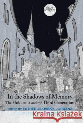 In the Shadows of Memory: The Holocaust and the Third Generation David Slucki Jordana Silverstein Esther Jilovsky 9780853039280 Vallentine Mitchell - książka