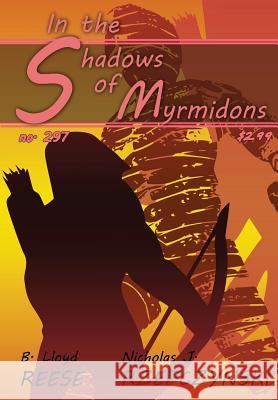 In the Shadows of Myrmidons: A Reptilian Authority Novel B. Lloyd Reese Nicholas J. Rzepczynski 9781503002944 Createspace - książka