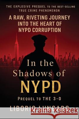 In the Shadows of NYPD Liborio Lungaro 9781977285041 Outskirts Press - książka