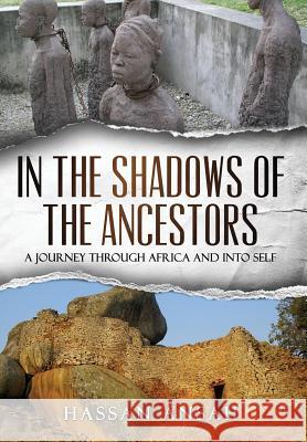 In the Shadows of the Ancestors: A Journey through Africa and into self Ansah, Hassan 9780997832709 Irin Publishing - książka