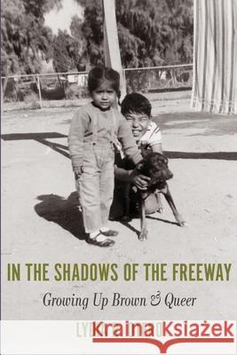 In the Shadows of the Freeway: Growing Up Brown & Queer: Lydia R. Otero 9781734118001 Planet Earth Press - książka