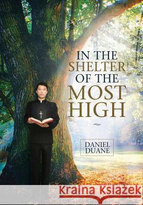 In the Shelter of the Most High Daniel Duane 9781546291367 Authorhouse UK - książka