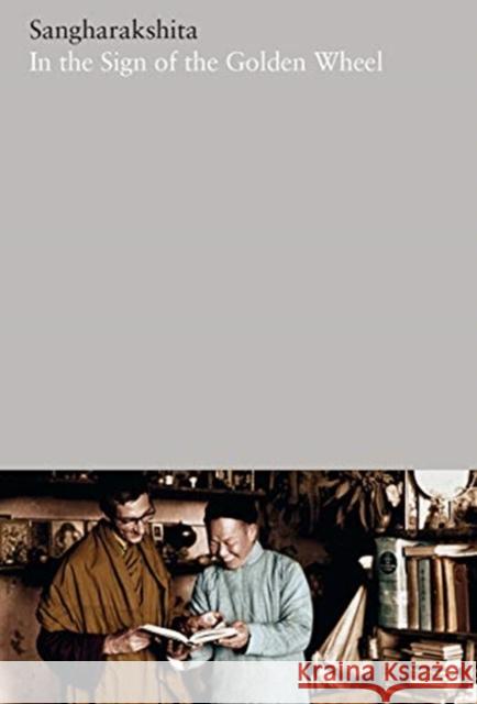 In the Sign of the Golden Wheel: 22 Sangharakshita 9781911407393 Windhorse Publications - książka
