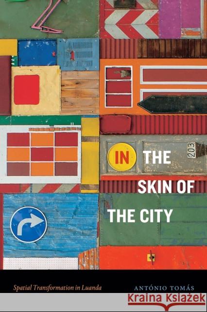 In the Skin of the City: Spatial Transformation in Luanda Tom 9781478018155 Duke University Press - książka