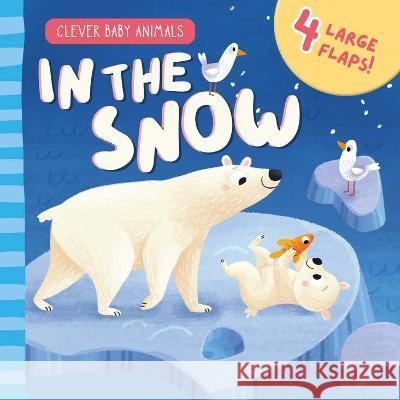 In the Snow Clever Publishing                        Olga Agafonova 9781954738560 Clever Publishing - książka