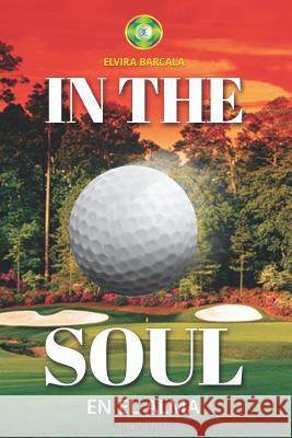 In the Soul: Back Nine Elvira Barcala 9781090238832 Independently Published - książka