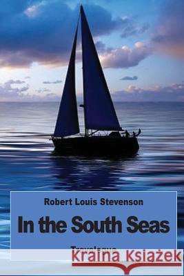 In the South Seas Robert Louis Stevenson 9781540813176 Createspace Independent Publishing Platform - książka