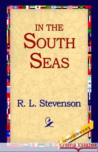 In the South Seas Robert Louis Stevenson 9781595405043 1st World Library - książka