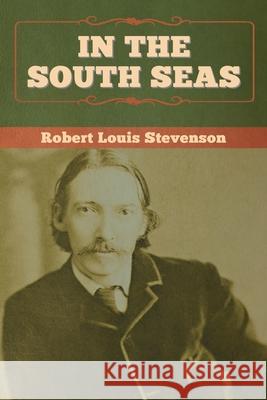 In the South Seas Robert Louis Stevenson 9781647992583 Bibliotech Press - książka