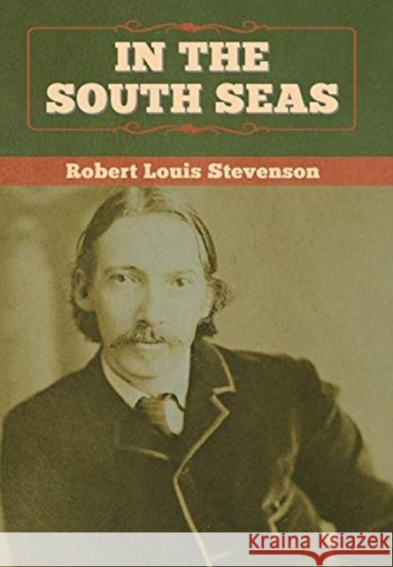 In the South Seas Robert Louis Stevenson 9781647992590 Bibliotech Press - książka