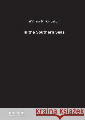 In the Southern Seas Kingston, William H. G. 9783845710488 UNIKUM - książka
