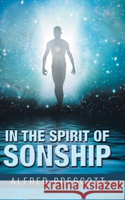 In the Spirit of Sonship Alfred Prescott 9781973653714 WestBow Press - książka