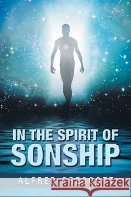 In the Spirit of Sonship Alfred Prescott 9781973653721 WestBow Press - książka