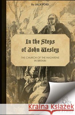In the Steps of John Wesley: The Church of the Nazarene in Britian Jack Ford 9781621717027 First Fruits Press - książka