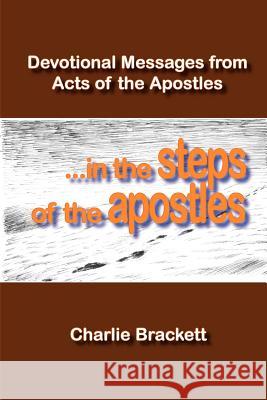 In the Steps of the Apostles Charlie Brackett 9780977957774 Clarion Word - książka