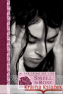 In the Stink of Life Smell the Rose of Sharon Carol Lebeda Johnson, Lebeda Johnson Carol Lebeda Johnson, Carol Lebeda Johnson 9781604772821 Xulon Press - książka