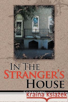In the Strangers House Serenity 9781453593356 Xlibris Corporation - książka