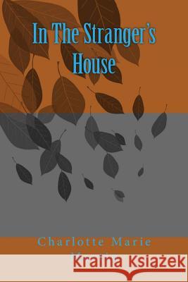 In The Stranger's House Martin, Charlotte 9781519698131 Createspace Independent Publishing Platform - książka