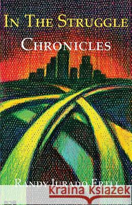 In The Struggle: Chronicles Jurado Ertll, Randy 9780990992943 Ertll Publishers - książka