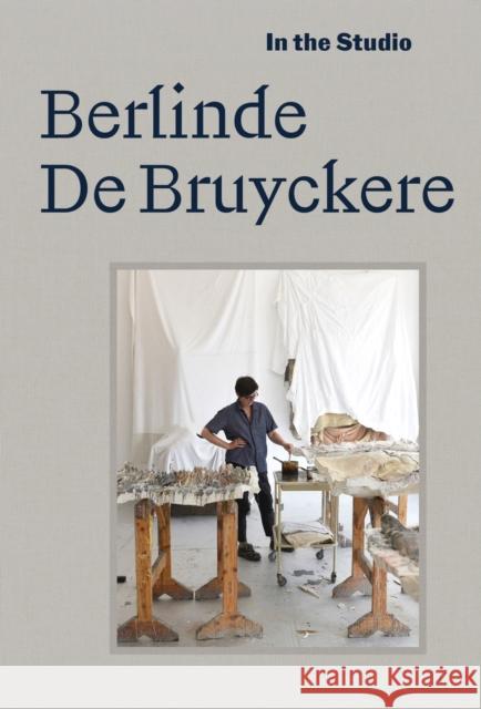 In the Studio: Berlinde De Bruyckere  9783907493236 Hauser & Wirth Publishers - książka