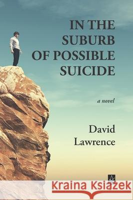 In the Suburb of Possible Suicide David Lawrence 9781951896713 Adelaide Books - książka