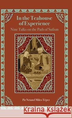 In the Teahouse of Experience: Nine Talks on the Path of Sufism Miles-Y 9781953220110 Albion-Andalus Books - książka