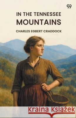 In The Tennessee Mountains Charles Egbert Craddock 9789371468992 Double 9 Books - książka