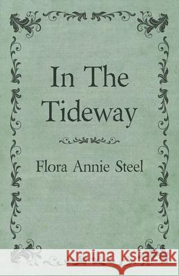 In the Tideway Flora Annie Steel 9781528714464 Read & Co. Books - książka