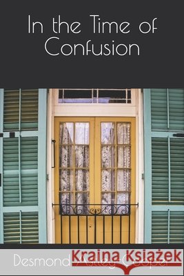 In the Time of Confusion Desmond Astley-Cooper 9798327118065 Independently Published - książka