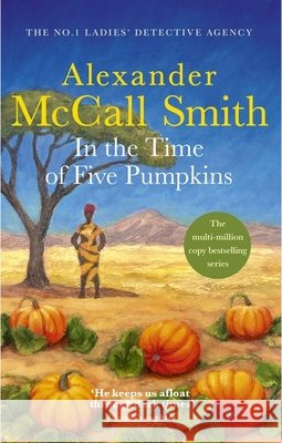 In the Time of Five Pumpkins Alexander McCall Smith 9780349147727 Little, Brown Book Group - książka